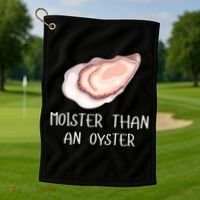 Moister Than An Oyster Shucking Funny Shellfish Shucker Golf Towel thumb 1