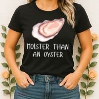 Moister Than An Oyster Shucking Funny Shellfish Shucker Women's T-Shirt thumb 2