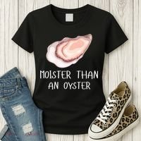 Moister Than An Oyster Shucking Funny Shellfish Shucker Women's T-Shirt thumb 3