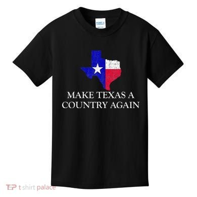 Make Texas A Country Again Texas Secede Texas Exit Texit Kids T-Shirt