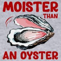 Moister Than An Oyster Women's Sweatshirt thumb 2