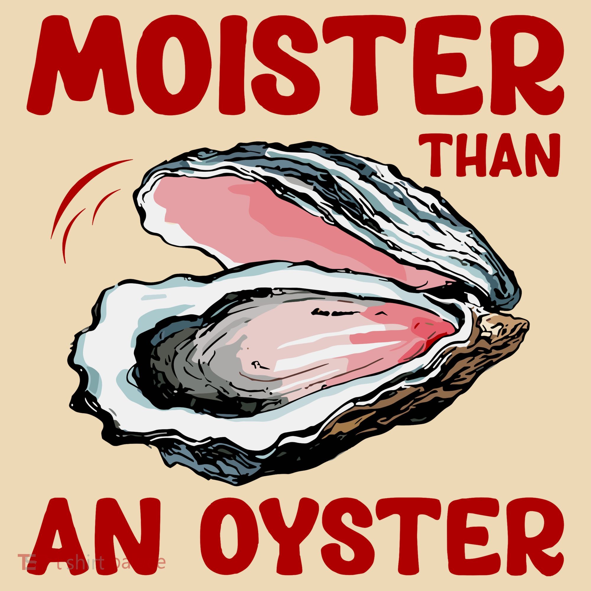 Moister Than An Oyster Tote Bag