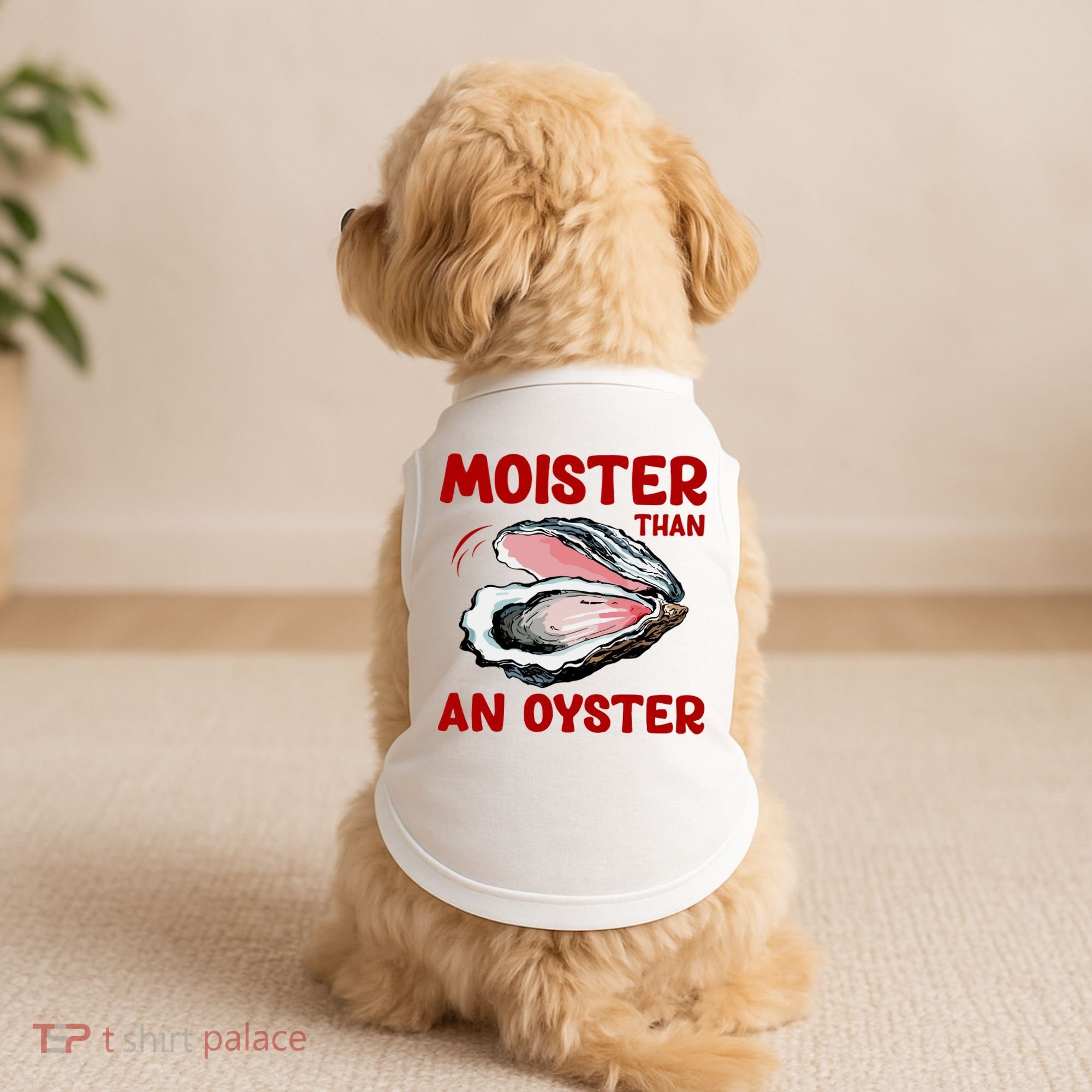 Moister Than An Oyster Doggie Tank