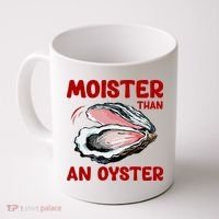 Moister Than An Oyster Coffee Mug thumb 0