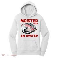 Moister Than An Oyster Women's Hoodie thumb 0