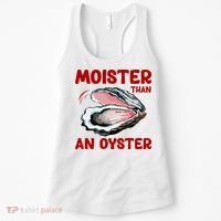 Moister Than An Oyster Women's Tank Top thumb 0