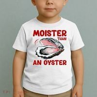 Moister Than An Oyster Toddler T-Shirt thumb 2