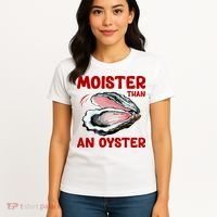 Moister Than An Oyster Women's T-Shirt thumb 4