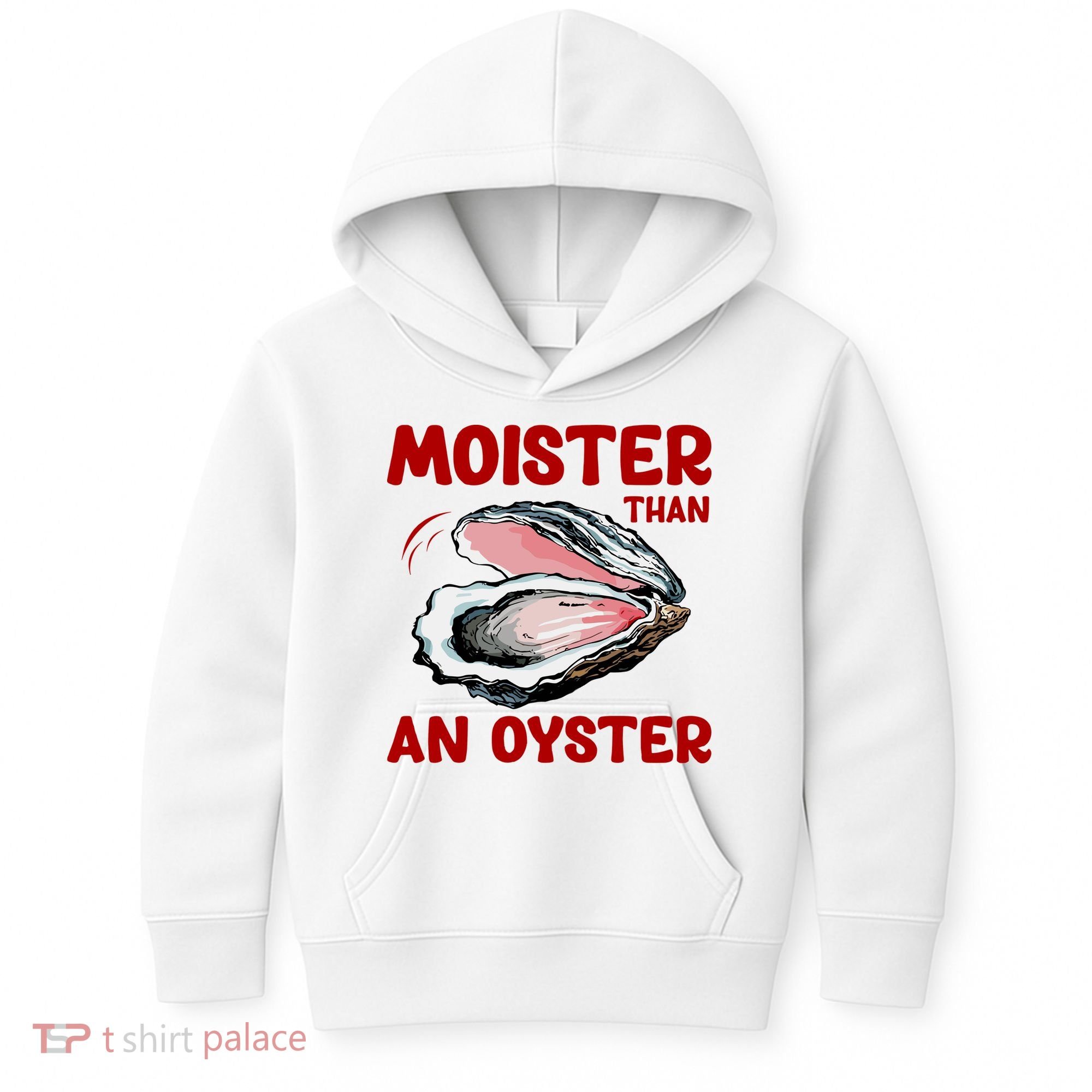 Moister Than An Oyster Kids Hoodie