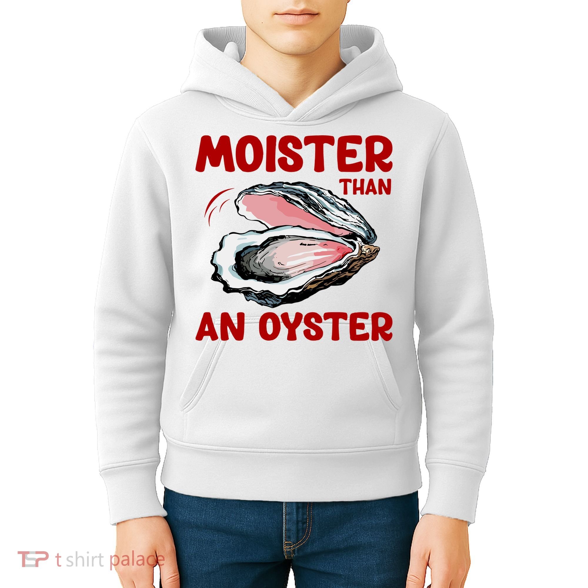 Moister Than An Oyster Kids Hoodie