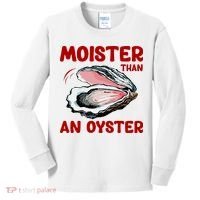 Moister Than An Oyster Kids Long Sleeve Shirt thumb 0