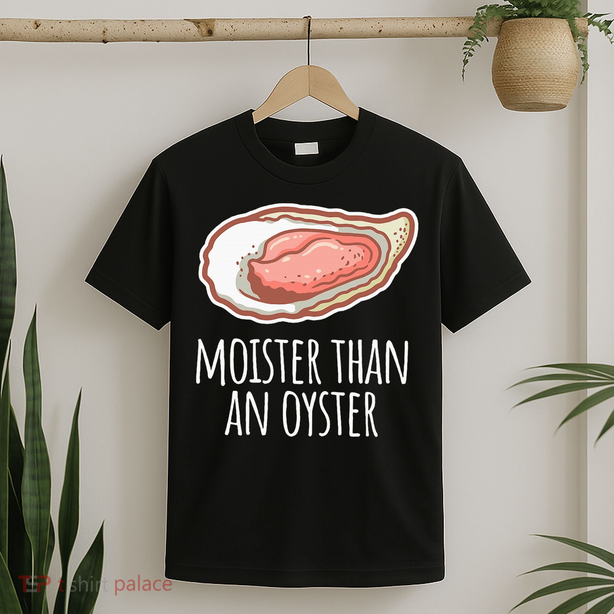 Moister Than An Oyster Shucking T-Shirt