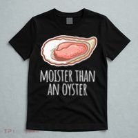 Moister Than An Oyster Shucking T-Shirt thumb 5
