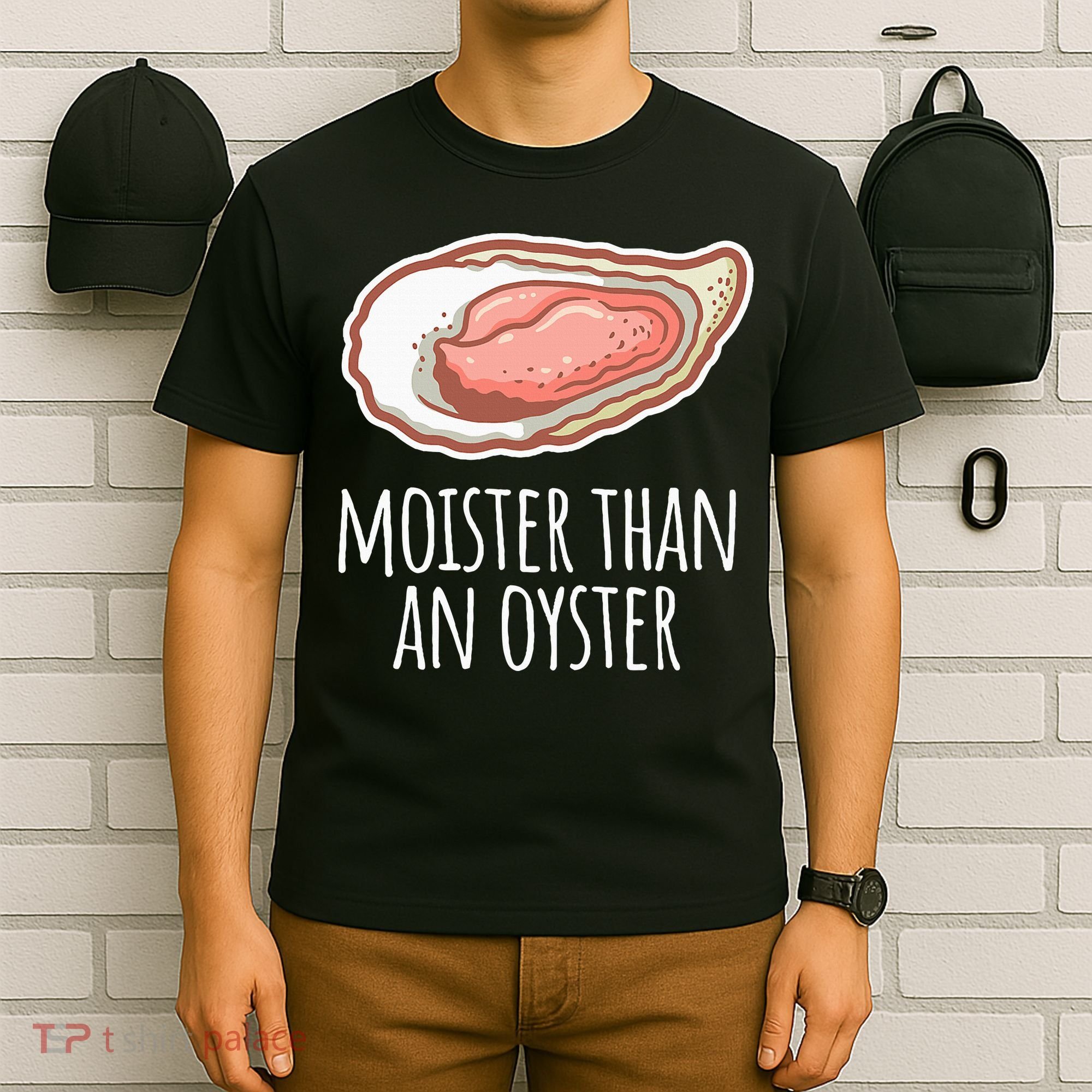 Moister Than An Oyster Shucking T-Shirt
