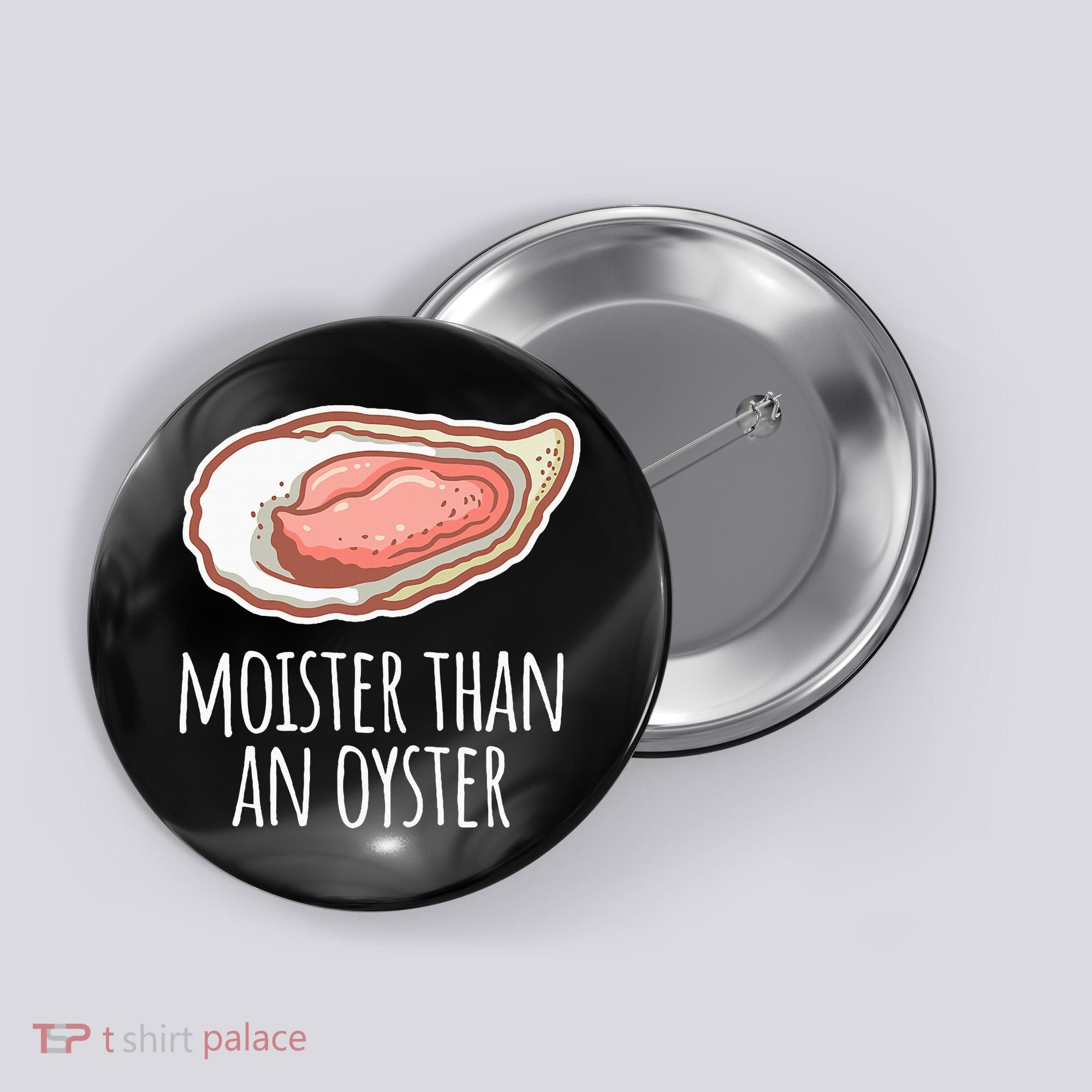 Moister Than An Oyster Shucking Button