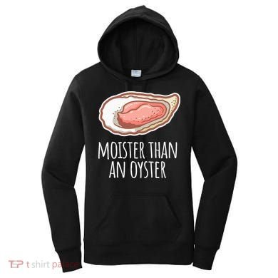 Moister Than An Oyster Shucking Women's Hoodie