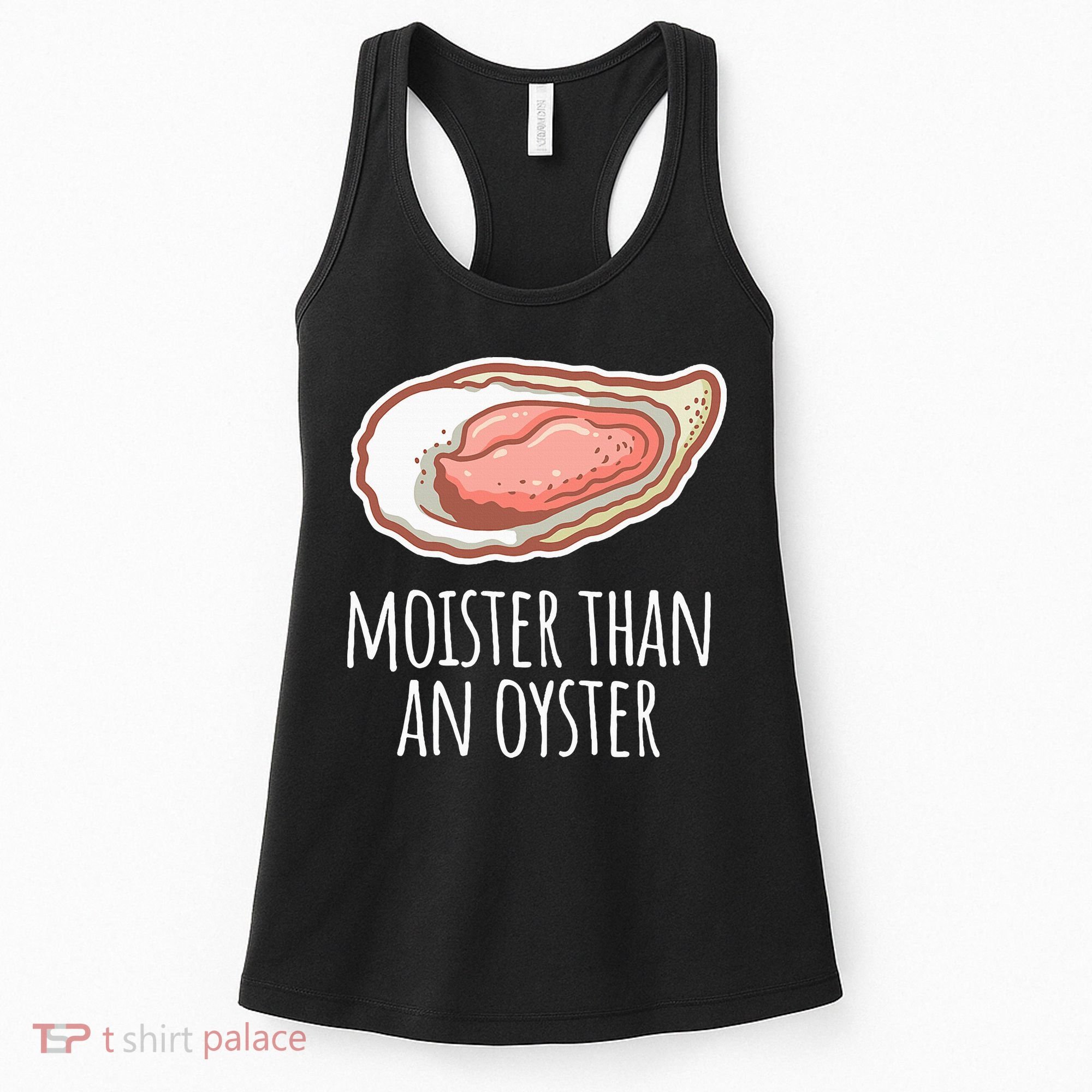 Moister Than An Oyster Shucking Women's Tank Top