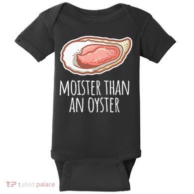 Moister Than An Oyster Shucking Baby Bodysuit