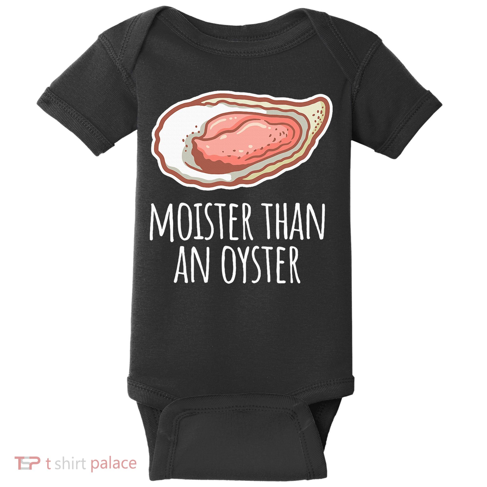 Moister Than An Oyster Shucking Baby Bodysuit