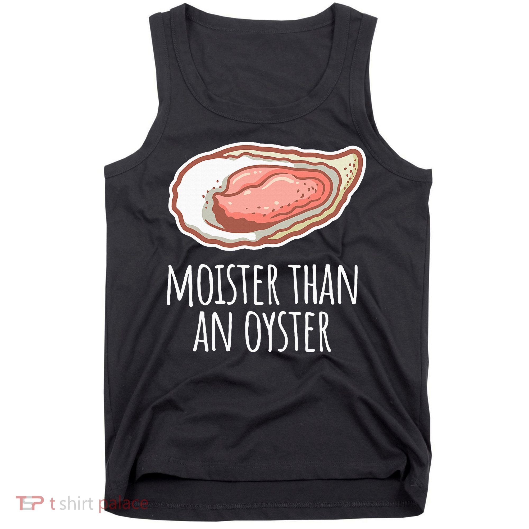 Moister Than An Oyster Shucking Tank Top