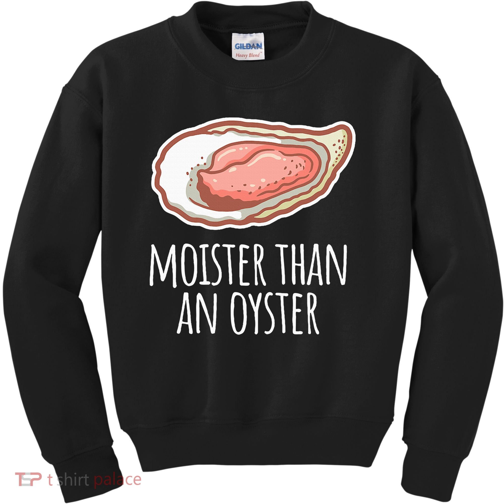 Moister Than An Oyster Shucking Kids Sweatshirt