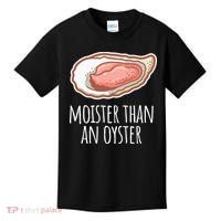 Moister Than An Oyster Shucking Kids T-Shirt thumb 0