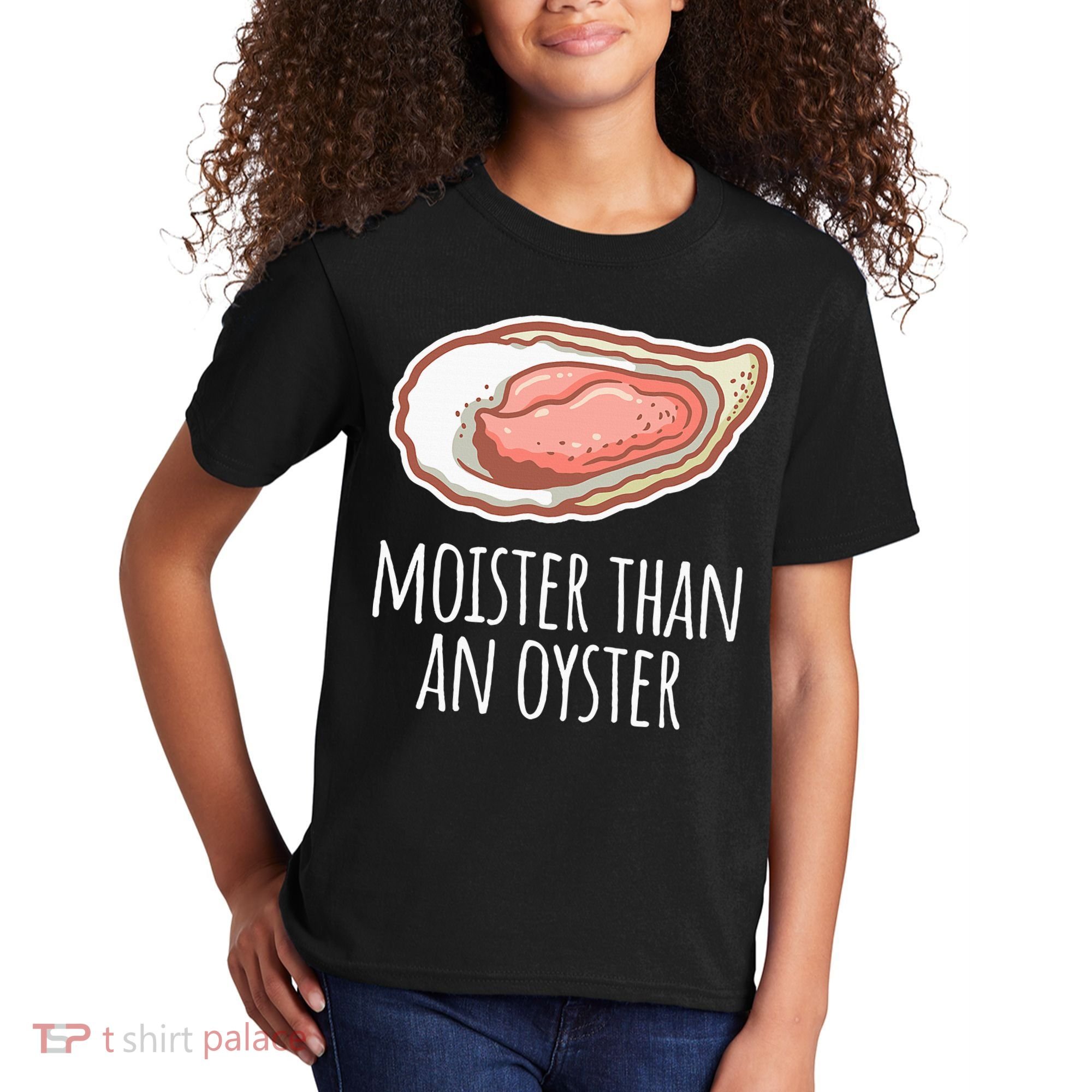 Moister Than An Oyster Shucking Kids T-Shirt