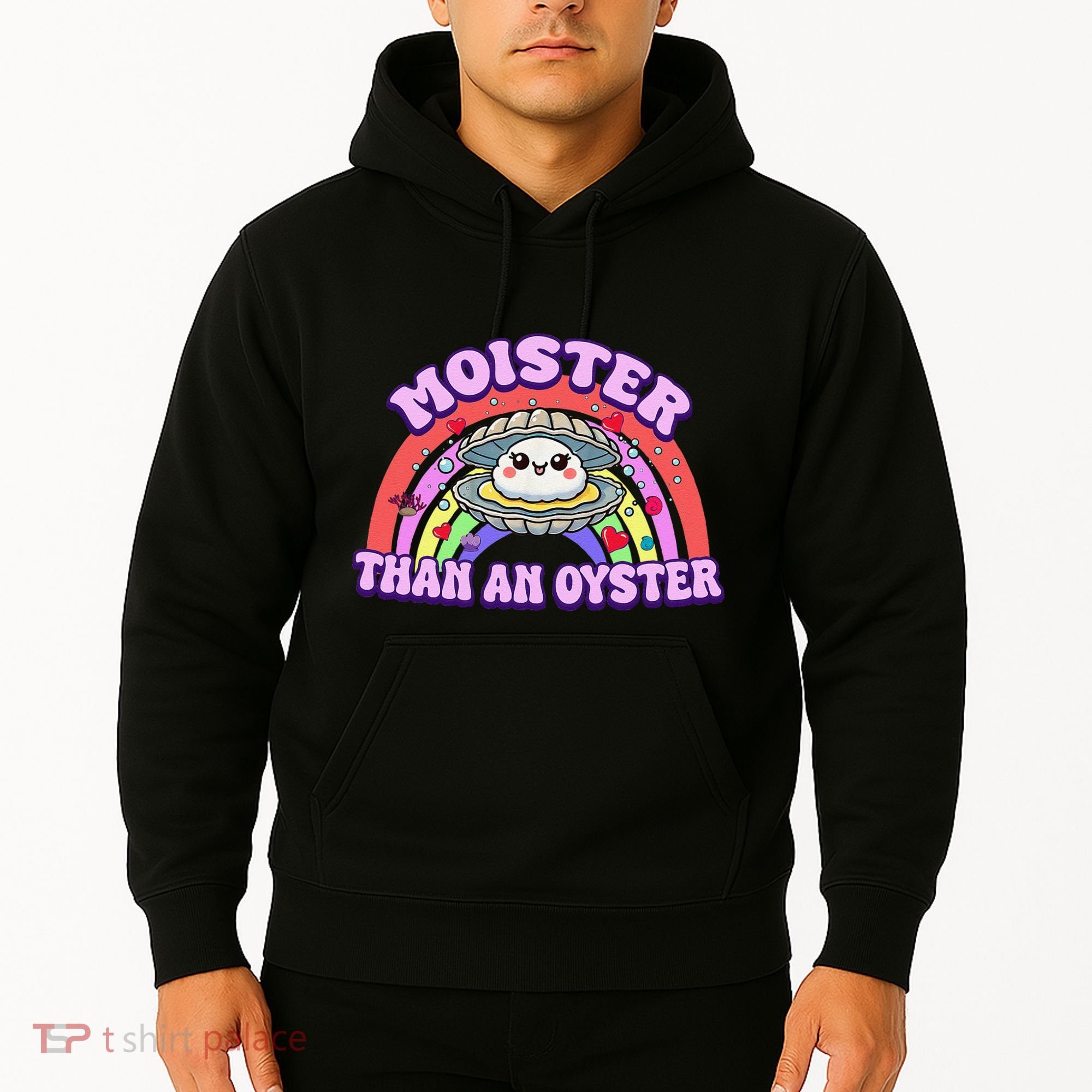 Moister Than An Oyster Funny Shellfish Seafood Gift Hoodie