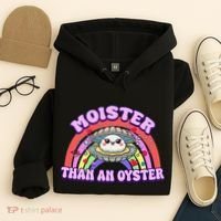 Moister Than An Oyster Funny Shellfish Seafood Gift Hoodie thumb 4