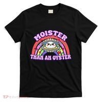 Moister Than An Oyster Funny Shellfish Seafood Gift T-Shirt thumb 0