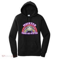 Moister Than An Oyster Funny Shellfish Seafood Gift Women's Hoodie thumb 0