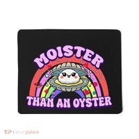 Moister Than An Oyster Funny Shellfish Seafood Gift Mousepad thumb 0