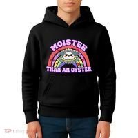 Moister Than An Oyster Funny Shellfish Seafood Gift Kids Hoodie thumb 4