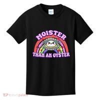 Moister Than An Oyster Funny Shellfish Seafood Gift Kids T-Shirt thumb 0