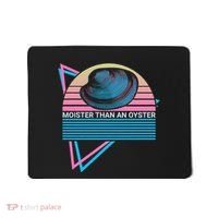 Moister Than An Oyster Shuck Seafood Mousepad thumb 0