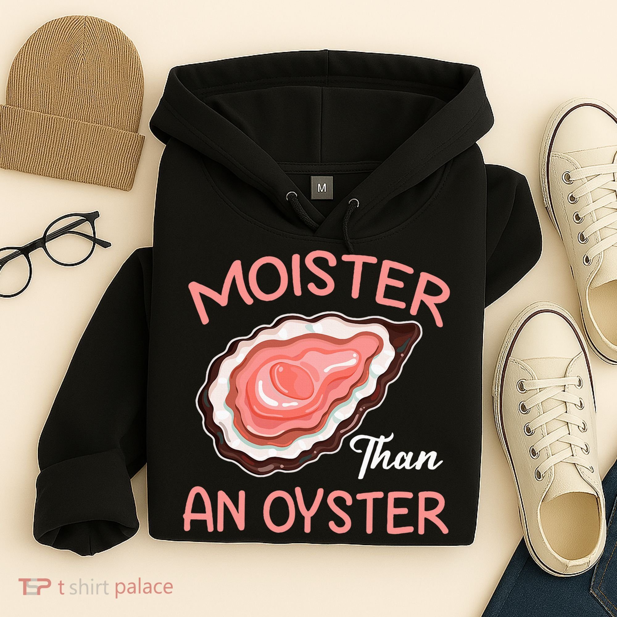 Moister Than An Oyster Funny Shucking Hoodie