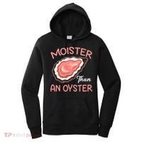 Moister Than An Oyster Funny Shucking Women's Hoodie thumb 0