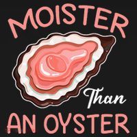 Moister Than An Oyster Funny Shucking Women's Tank Top thumb 5