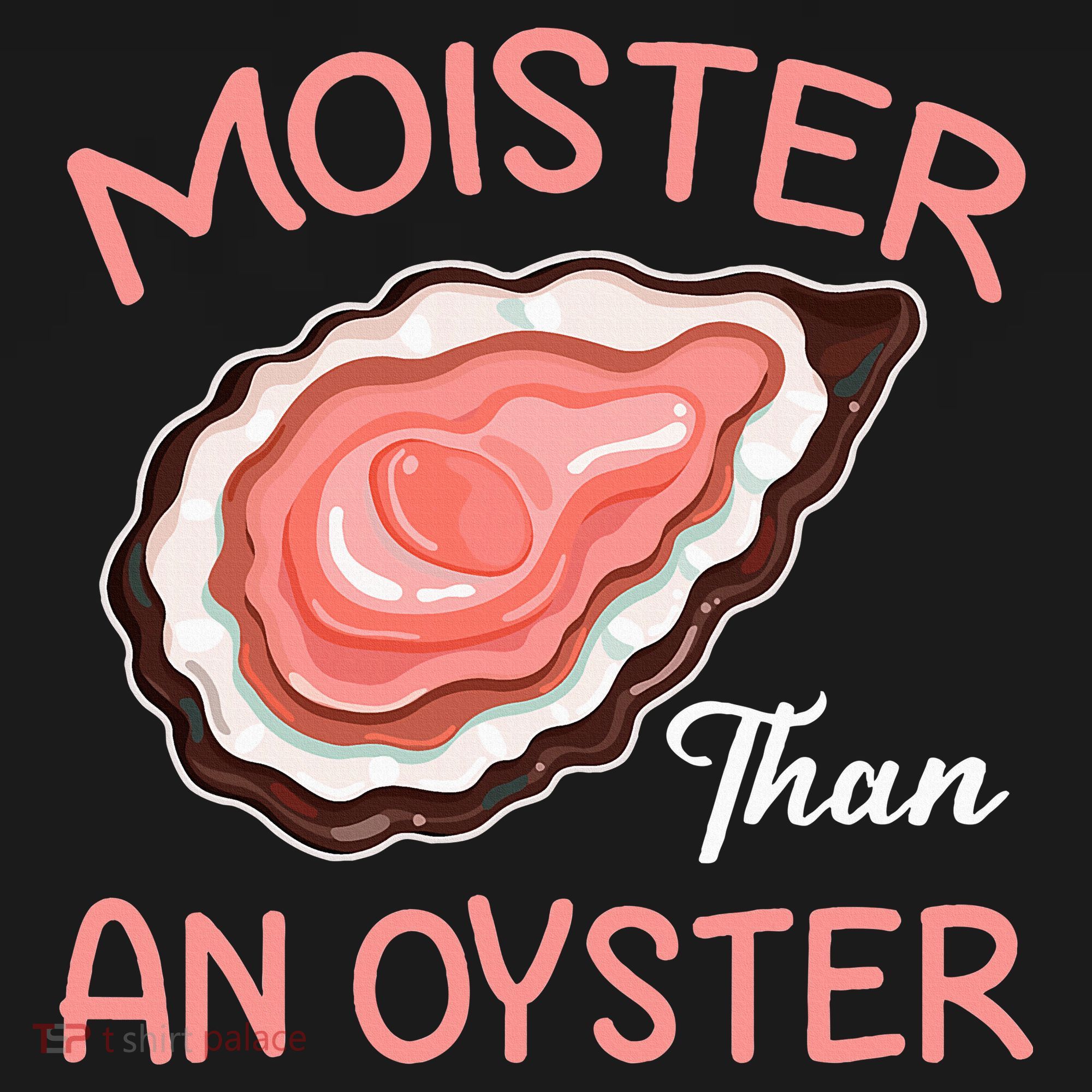 Moister Than An Oyster Funny Shucking Women's Tank Top