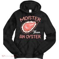 Moister Than An Oyster Funny Shucking Tie Dye Hoodie thumb 0