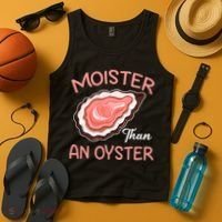 Moister Than An Oyster Funny Shucking Tank Top thumb 4