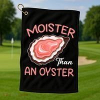 Moister Than An Oyster Funny Shucking Golf Towel thumb 1