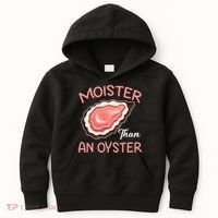 Moister Than An Oyster Funny Shucking Kids Hoodie thumb 0