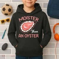 Moister Than An Oyster Funny Shucking Kids Hoodie thumb 2