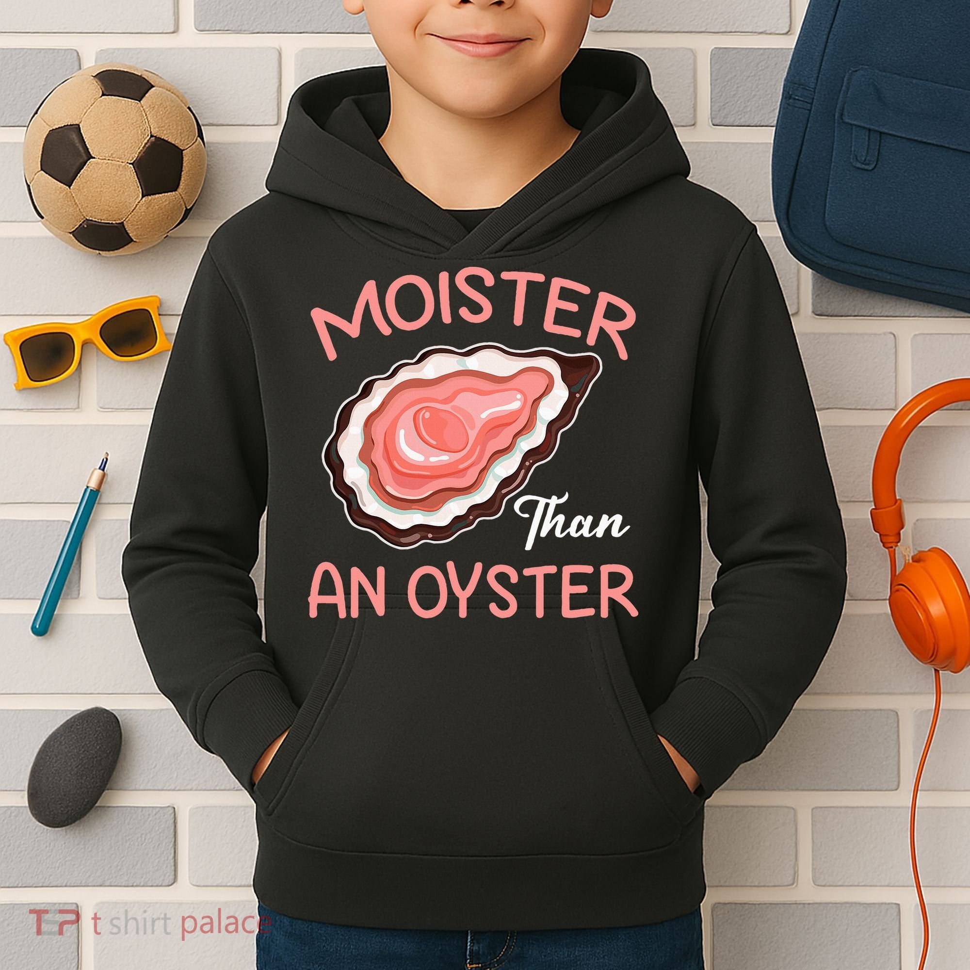 Moister Than An Oyster Funny Shucking Kids Hoodie
