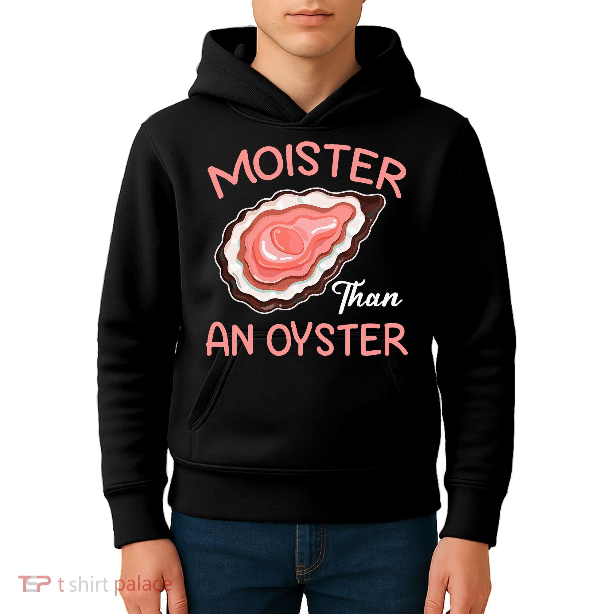 Moister Than An Oyster Funny Shucking Kids Hoodie
