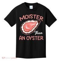 Moister Than An Oyster Funny Shucking Kids T-Shirt thumb 0
