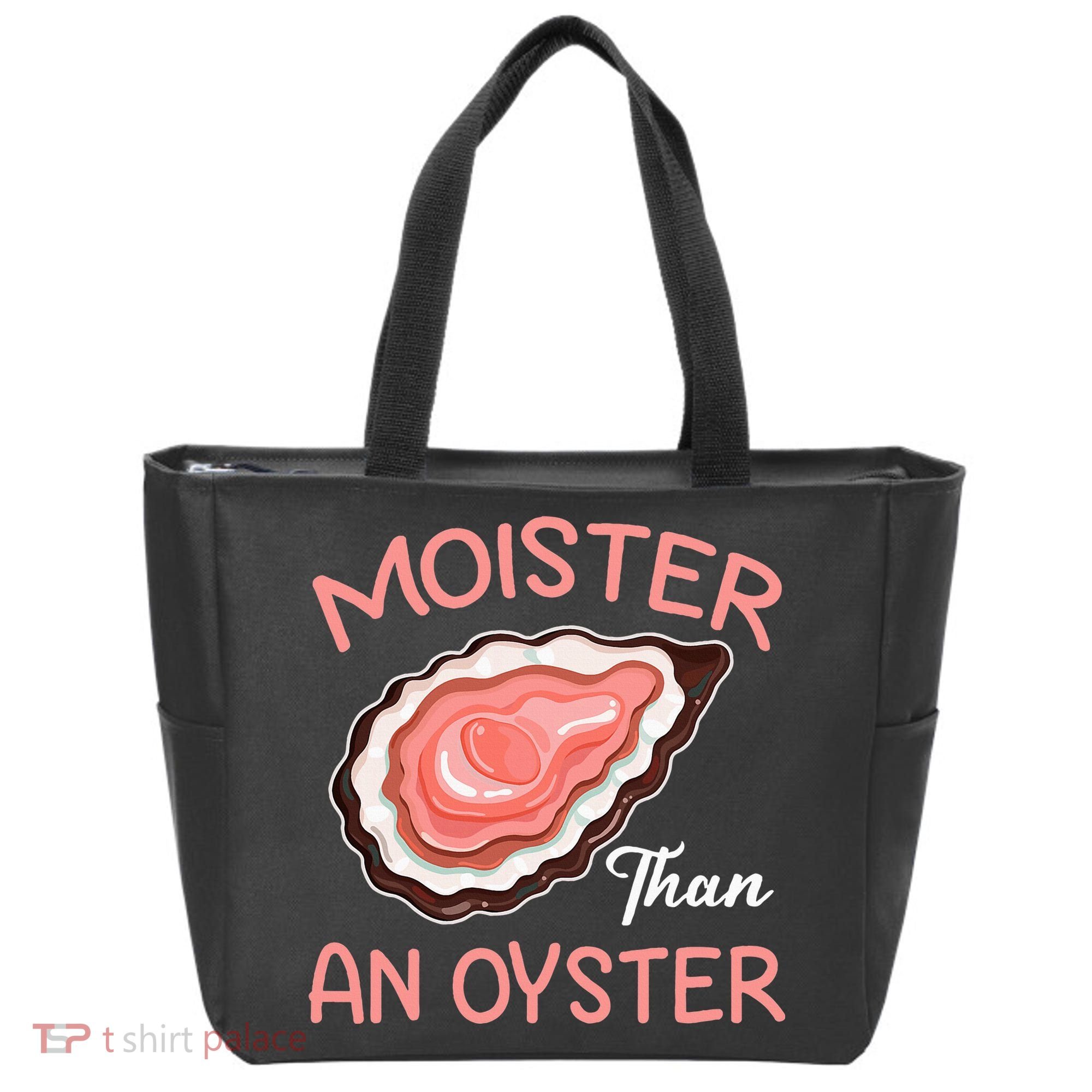 Moister Than An Oyster Funny Shucking Tote Bag