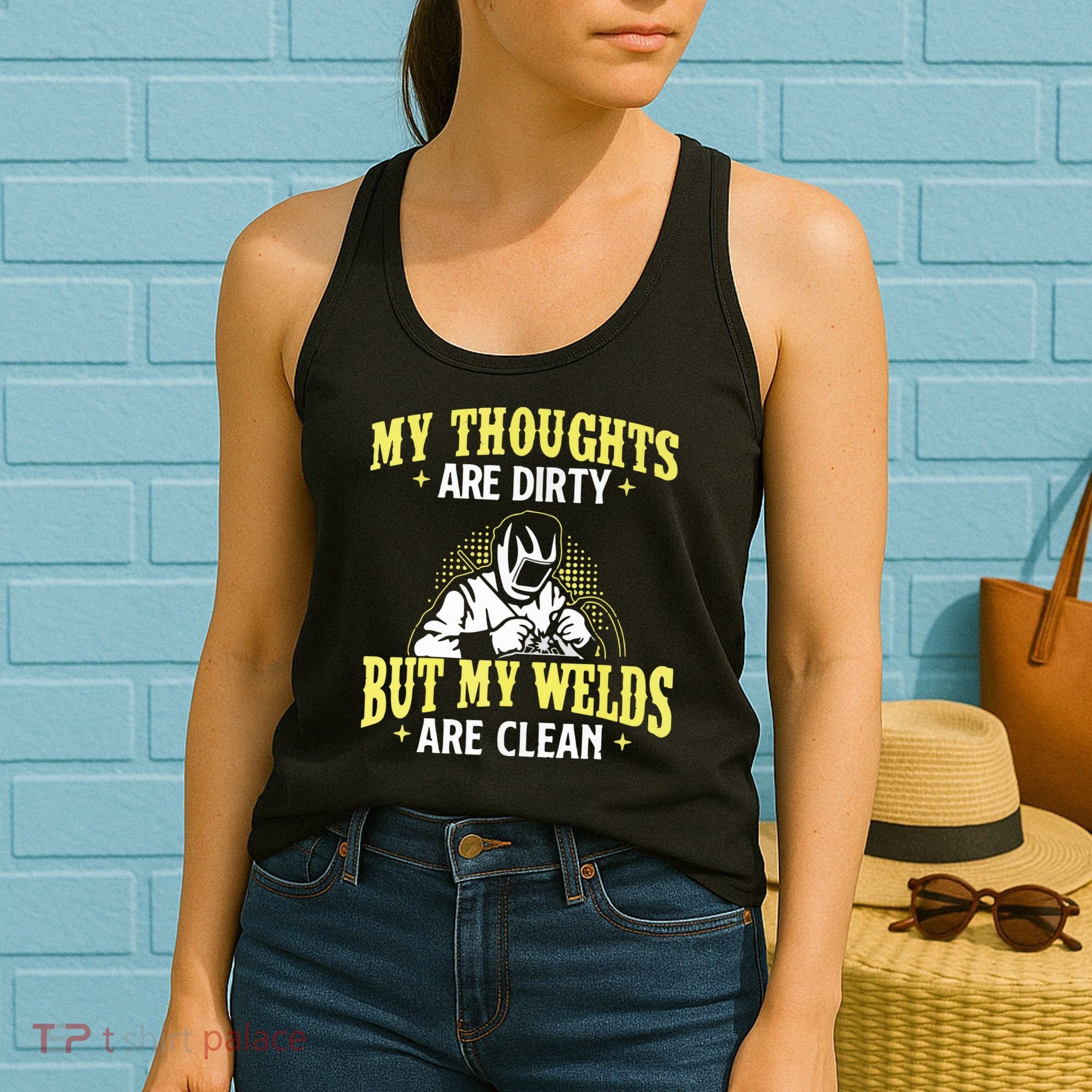 My Thoughts Are Dirty But My Welds Are Clean Funny Welder Women's Tank Top