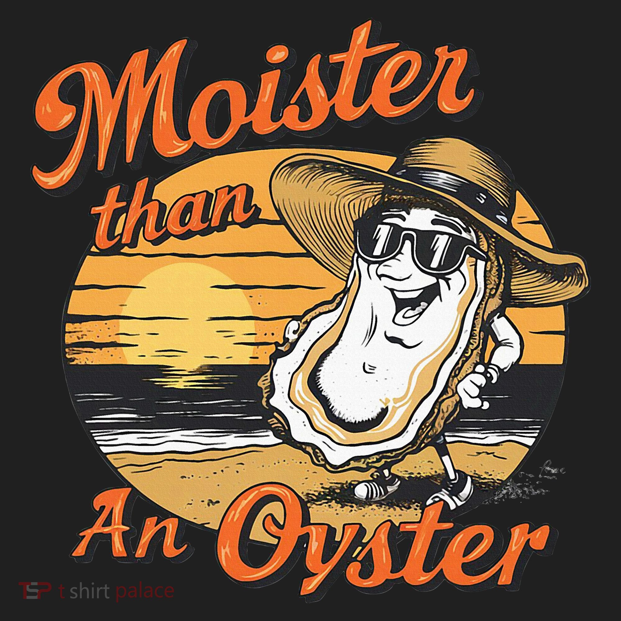 Moisture Than An Oyster Funny Shellfish Shuck Women's Sweatshirt